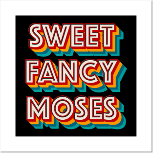 Sweet Fancy Moses Posters and Art